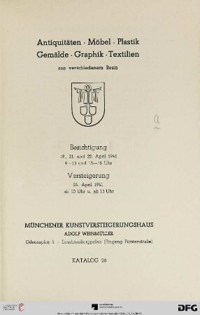 Nr. 26: Katalog / Kunstversteigerungshaus Adolf Weinmüller, München: Antiquitäten, Möbel, Plastik, Gemälde, Graphik, Textilien aus verschiedenem Besitz : 24. April 1941