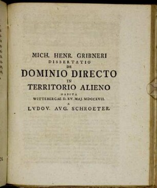 Mich. Henr. Gribneri Dissertatio De Dominio Directo In Territorio Alieno[...]