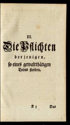 III. Die Pflichten derjenigen, so eines gewaltthätigen Todes sterben