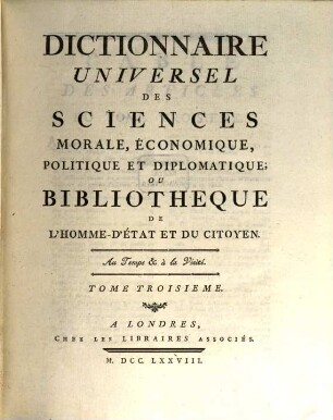 Dictionnaire Universel Des Sciences Morale, Économique, Politique Et Diplomatique, Ou Bibliothèque De L'Homme-D'État Et Du Citoyen. 3, AL - AM