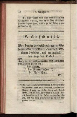 IV. Abschnitt. Von den in der beschwängerten Gebährmutter enthaltenen Theilen, Wachsthume derselben, und der natürlichen Lage des Kindes.
