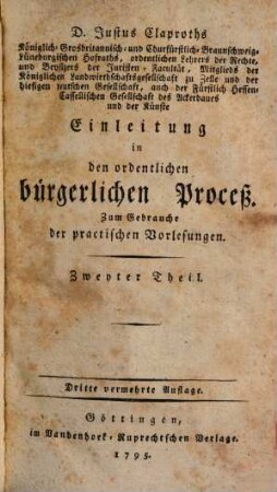 D. Justus Claproths ... Einleitung in den ordentlichen bürgerlichen Proceß : Zum Gebrauche der practischen Vorlesungen. 2,1