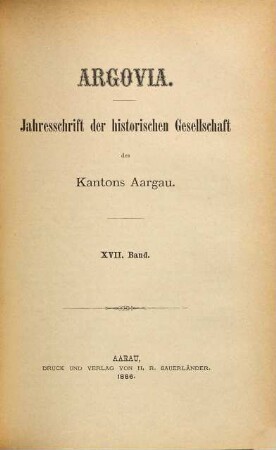 Argovia : Jahresschrift der Historischen Gesellschaft des Kantons Aargau. 17. 1886