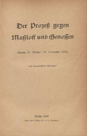 Der Prozeß gegen Maßloff und Genossen : (Konitz, 25.Okt. - 10. Nov. 1900) ; nach stenographischer Aufnahme