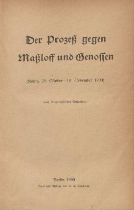 Der Prozeß gegen Maßloff und Genossen : (Konitz, 25.Okt. - 10. Nov. 1900) ; nach stenographischer Aufnahme