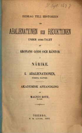 Bidrag till historien om abalienationen och reduktionen under 1600-talet af kronans gods och räntor i Närike, 1,1