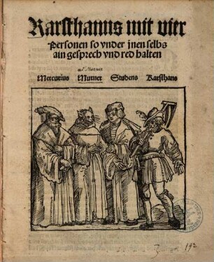 Karsthanns mit vier Personen so under inen selbs ain gesprech und red halten ...