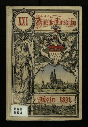XXI. Deutscher Juristentag Köln, 1891 vom 9. - 13. September