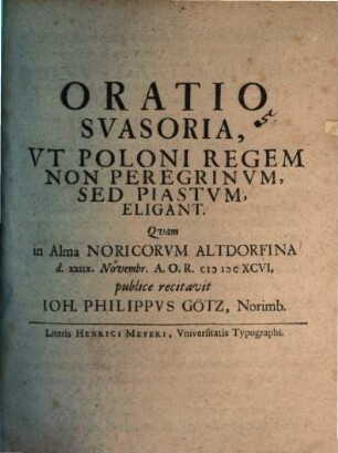 Oratio Svasoria, Vt Poloni Regem Non Peregrinvm, Sed Piastvm Eligant