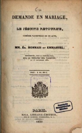 La demande en mariage ou le Jésuite retourné : comédie-vaudeville en un acte