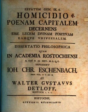Effatum Gen. IX. 6. homicidio poenam capitalem decernens, esse legem divinam positivam eamque universalem : Dissertatio philosophica