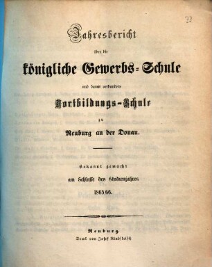 Jahresbericht über die Königliche Gewerbsschule und damit verbundene Fortbildungsschule. 1865/66