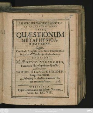 Auspiciis Sacrosanctae Et Individuae Trinitatis, Quaestionum Metaphysicarum Decas