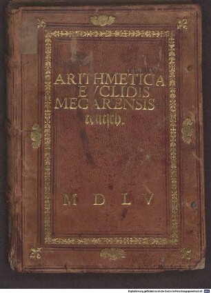 Das sibend, acht vnd neunt buch, des hochberümbten Mathematici Euclidis Megarensis, in welchen der Operationen vnnd regulen aller gemainer rechnung, vrsach grund vnd fundament, angezaigt wirt
