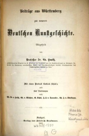 Beiträge aus Württemberg zur neueren Deutschen Kunstgeschichte : mit einem Porträt Gottlieb Schick's und 5 Radirungen