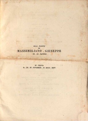 Alla Maestà Di Massimiliano Giuseppe Re Di Baviera : In Vienna Il Di III. Novembre M. DCCC. XXIV.