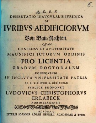 Dissertatio Inavgvralis Ivridica De Ivribus Aedificiorvm : = Von Bau-Rechten
