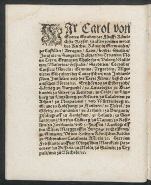 Wir Carol von Gottes Gnaden der Fünfft Römischer Keyser/ zu allen zeytten merer des Reichs ...