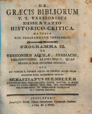 De Graecis Bibliorum V.T. Versionibus Dissertatio Historico-Critica : Materia Bini Programmatis Theologici. 2, Programma II, De versionibus Aquilae, Symmachi, Theodotionis ...