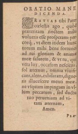 Oratio Mane Dicenda. = Ein Gebet des Morgens früe zu sprechen.