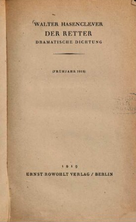 Der Retter : dramatische Dichtung ; (Frühjahr 1915)