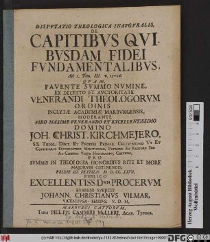 Dispvtatio Theologica Inavgvralis, De Capitibvs Qvibvsdam Fidei Fvndamentalibvs, Ad I. Tim. III. v. 15-16.