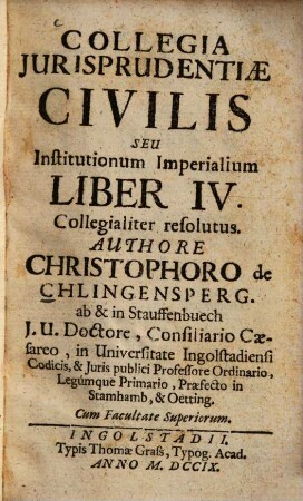 Collegia Jurisprudentiae Civilis Seu Institutionum Imperialium Liber ... Collegialiter resolutus, 4