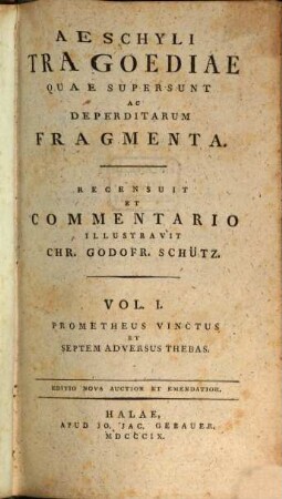Aeschyli Tragoediae quae supersunt ac deperditarum fragmenta, 1. Prometheus vinctus et Septem adversus Thebas