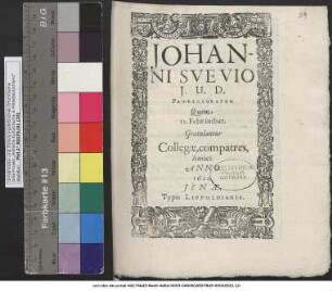 Johanni Suevio I.U.D. Pro-Rectoratum Quem 12. Febr. inibat Gratulantur Collegae, compatres, Amici
