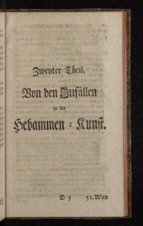 Zweyter Theil. Von den Zufällen in der Hebammen-Kunst.