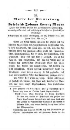 26. Worte der Erinnerung an Friedrich Johann Lorenz Meyer Doctor der Rechte, Präses des Hamburgischen Domcapitels, vormaligen Secretair und vieljährigen Aeltesten der Patriotischen Gesellschaft. : (Gesprochen bei dessen Beerdigung, am 26. October 1844 von Herrn Prof. Wurm.)