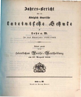 Jahres-Bericht über die Königlich Bayerische Lateinische Schule zu Lohr a.M. : bekannt gemacht bei d. feierl. Preise-Vertheilung. 1852/53