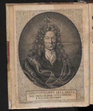 Chrisopherus Cellarius Nat. Smalcaldiae MDCXXXVIII X Kalend. Decembr.