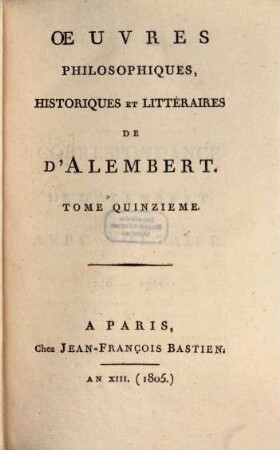 Oeuvres philosophiques, historiques et litteraires de D'Alembert. 15