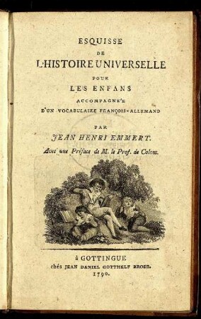 Esquisse De L'Histoire Universelle Pour Les Enfans : Accompagneé Dún Vocabulaire François-Allemand