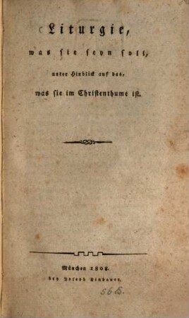 Liturgie, was sie seyn soll, unter Hinblick auf das, was sie im Christenthum ist