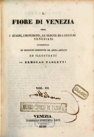 Il fiore di Venezia ossia i quadri, i monumenti, le vedute ed i costumi veneziani, 3