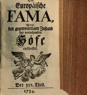 Die europäische Fama, welche den gegenwärtigen Zustand der vornehmsten Höfe entdecket, 352. 1734