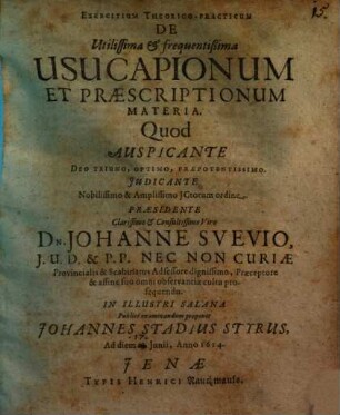 Exercitium Theorico-Practicum De Utilissima & Frequentissima Usucapionum et Praescriptionum Materia