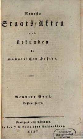 Neueste Staats-Akten und Urkunden aus den verschiedenen Staaten : in monatl. Heften, 9. 1827