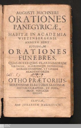 Augusti Buchneri Orationes Panegyricæ : Habitæ In Academia Wittenbergensi