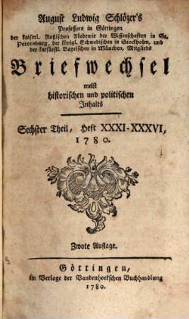 August Ludwig Schlözers ... Briefwechsel, meist historischen und politischen Inhalts. 6, 6 = Heft 31/36. 1780