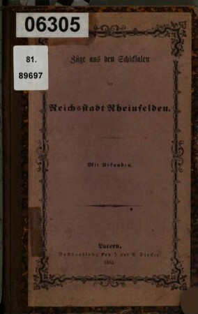 Züge aus den Schicksalen der Reichsstadt Rheinfelden : Mit Urkunden