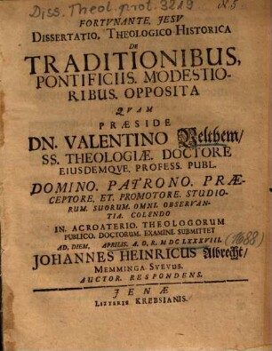 Dissertatio. Theologico-Historica De Traditionibus, Pontificiis. Modestioribus. Opposita