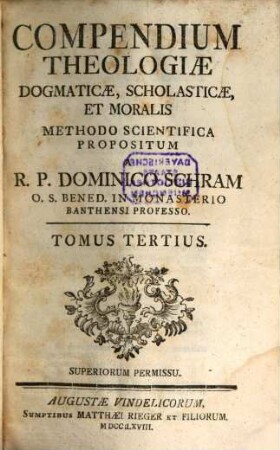 Compendium Theologiae Dogmaticae, Scholasticae, Et Moralis. 3