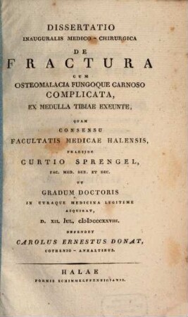 Diss. inaug. med. chir. de fractura, cum osteomalacia fungoque carnoso complicata : ex medulla tibiae exeunte