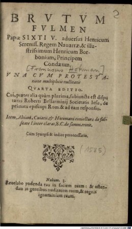 Brutum Fulmen papae Sixti V. adversus Henricum ... regem Navarrae et ... Henricum Borbonium principem Condaeum