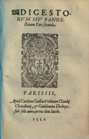 Digestorvm Sev Pandectarvm Ivris ciuilis libri quinquaginta, 2.