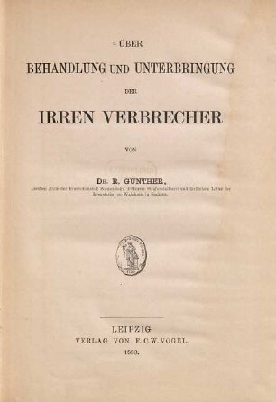 Über Behandlung und Unterbringung der irren Verbrecher