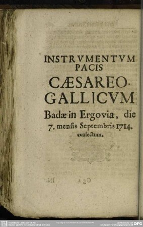 Instrumentum Pacis Caesareo-Gallicum Badae in Ergovia, die 7. mensis Septembris 1714. confectum